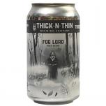 Thick N Thin Brewing - Fog Lord Hazy X X IPA 0 (62)